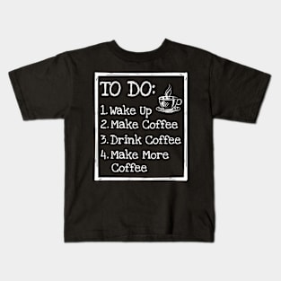 'To Do List Make More Coffee' Funny Coffee Gift Kids T-Shirt